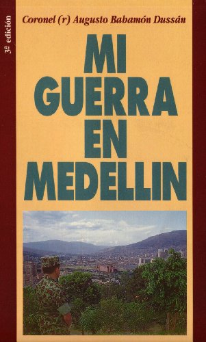 Mi guerra en Medellìn, 3a.ed